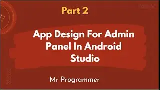 2.App Design For Admin Panel In Android Studio | Mr Programmer