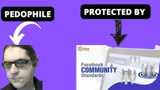 FACEBOOK COMMUNITY STANDARDS ARE PROTECTING CHILD MOLESTERS