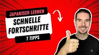 Japanisch: Tipps für schnelle Fortschritte