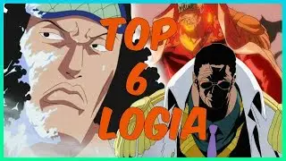 TOP 6 AKUMA NO MI LOGIA | ONE PIECE