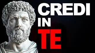CREDI IN TE: COME AVERE AUTOSTIMA - STOICISMO