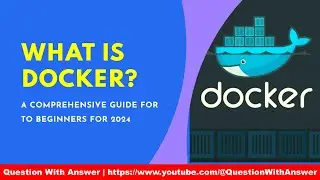 docker for beginners? A comprehensive guide to learn docker for beginners 2024 
