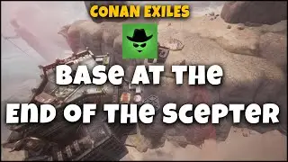 Base at the End of the Scepter | Conan Exiles