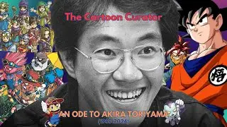 AN ODE TO AKIRA TORIYAMA