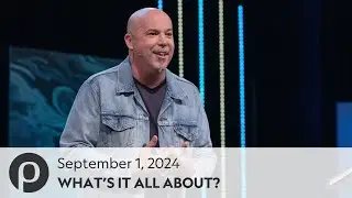 What's It All About? | Brett McBride | 09.01.24
