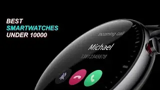 TOP 3 Best Smartwatches under 10000 in INDIA! Best smartwatch under 10000 in 2024!