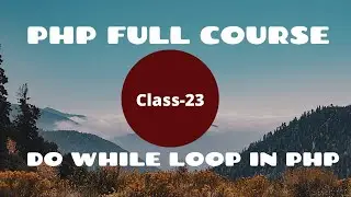 Do While Loop in PHP PHP Tutorial for Beginners | PHP Programming Language tutorial | PHP-2021