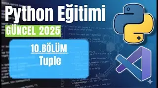Python Dersleri 2025 #10 / Tuple