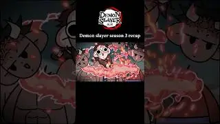 Demon slayer season 3 recap!