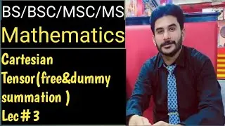 ||Cartesian tensors summation examples||free index and dummy index||summation index||bss math||msc|