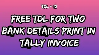 Free tdl for two bank details print in tally invoice