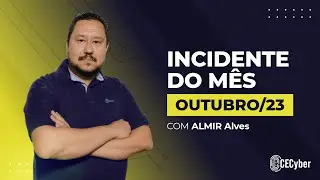 Incidente do Mês - Outubro/2023