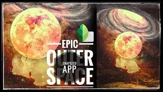 Snapseed EPIC OUTER SPACE Photo Manipulation