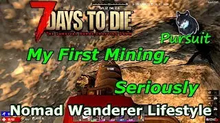 My First Mining, Seriously | 7 Days To Die A16 NWL