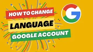 How to change your Google Account Language