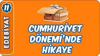 Cumhuriyet Dönemi'nde Hikaye (1923-1940) | 11. Sınıf Edebiyat
