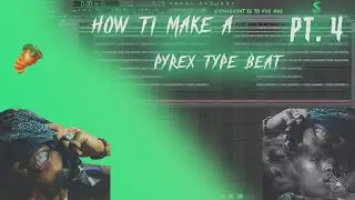 How to make a Pyrex Whippa type beat pt. 4