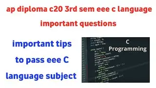 ap diploma c20 3rd sem eee c programming important questions| diploma c20 c language important quest