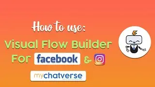 myChatverse Visual Flow Builder for Facebook & Instagram Chatbot