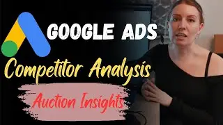 Competitor Analysis in Google Ads | Auction Insights | Google Ads Complete Course