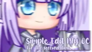 Simple Edit My OC! For the seccond time... || SpeedEdit #4