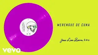 Juan Luis Guerra 4.40 - Merengue De Cuna (Audio)