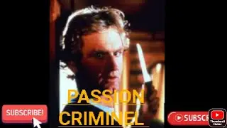 Un Film Très Intéressant à regarder jusqu'au bout : Passion Criminel