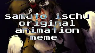 SAMUTO ISCHU || ORIGINAL ANIMATION MEME (Alight Motion)