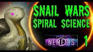 STELLARIS NEMESIS GRAND ADMIRAL CRISIS 25 ROLEPLAY Part #1 Snail Wars - Spiral Science