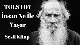 İnsan Ne ile Yaşar? TOLSTOY l Sesli Kitap Tek Parça - Küçük Kızıma...