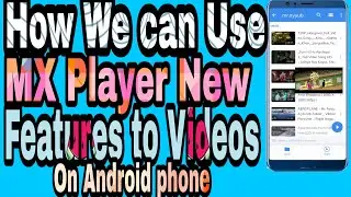 How to Use MX Player New Feature to Play Style Video On Android Phone (2020)