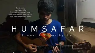 Humsafar - Acoustic Cover by Raf / Saiyaara