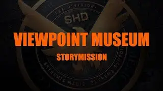 The ViewPoint Museum | The Division 2 | Full Unedited Mission