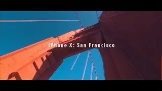 iPhone X Cinematic 4K: San Francisco