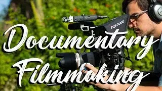 How to Create a Short Documentary