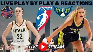 Indiana Fever vs Dallas Wings I WNBA Live I Play By Play & Reactions