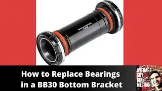 How to Replace Bearings on a BB30 Style Bottom Bracket