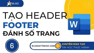 Tự Học Tin Học Văn Phòng - Bài 6 Hướng Dẫn Cách Đánh Số Trang, Tạo Header Và Footer Trong Word