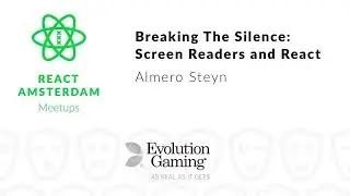Breaking The Silence: Screen Readers and React Apps - Almero Steyn 2019