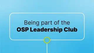 Being part of the OSP leadership club