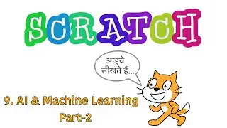 12. Scratch Tutorial in Hindi - AI & Machine Learning Part-2