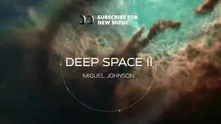 Ambient | Miguel Johnson - Deep Space II