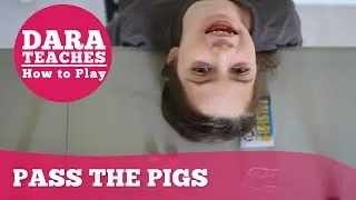 Dara Teaches How To Play: Pass The Pigs