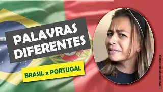 PALAVRAS DIFERENTES BRASIL X PORTUGAL