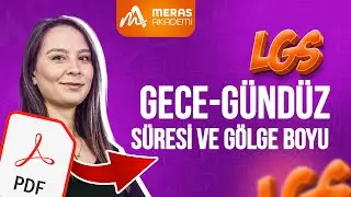 Gece-Gündüz Süresinin Değişimi ve Gölge Boyu | LGS 2025