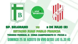 EN VIVO- Sp. Belgrano vs 9 de Julio (R)