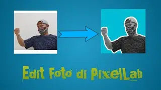 Cara Edit dan Membuat Foto Profil Keren di Pixellab || Edit photos with pixellab