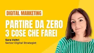 Come PARTIRE DA ZERO nel Digitale | Sara Veltri