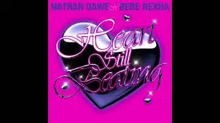 Nathan Dawe x Bebe Rexha - Heart Still Beating (Pete Smyth Remix)