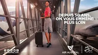 Air Austral - Depuis 50 ans, on vous emmène plus loin (version longue)